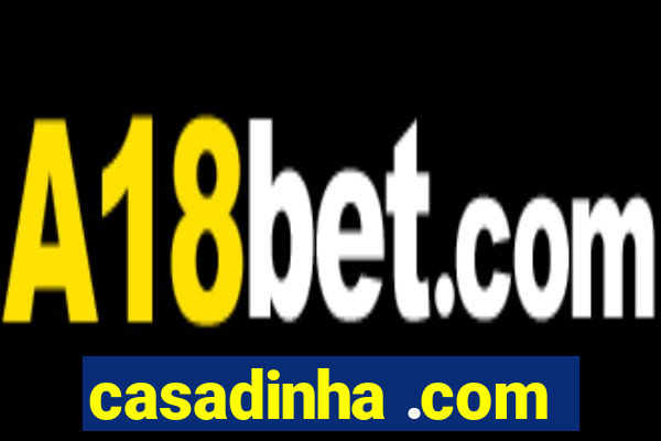 casadinha .com